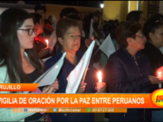 Trujillo: vigilia de oración por la paz entre peruanos