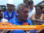 La Libertad: Acuña respalda a general, pero no quiere ser intermediario