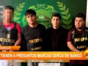 Trujillo: detienen a presuntos ‘marcas’ cerca de banco
