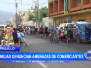 Trujillo: familias denuncian amenazas de comerciantes