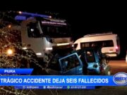 Piura: trágico accidente deja seis fallecidos