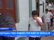 Cajamarca: investigan a tres hombres por robo de vehículos