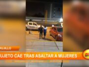 Trujillo: sujeto cae tras asaltar a mujeres