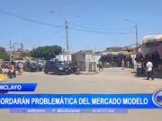 Chiclayo: comerciantes abordarán problemática del mercado Modelo