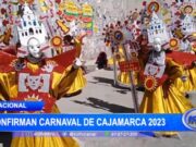 Nacional: confirman carnaval de Cajamarca 2023