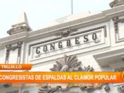 Trujillo: congresistas de espaldas al clamor popular