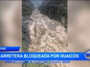 Pataz: carretera bloqueada por huaicos