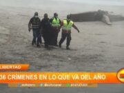 La Libertad: 36 crímenes en lo que va del año