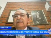 La Libertad: designan nuevo director de la DDC y proyecto especial Chan Chan