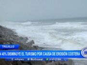 Trujillo: en un 40% disminuye el turismo por causa de erosión costera
