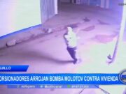 Trujillo: extorsionadores arrojan bomba molotov contra vivienda