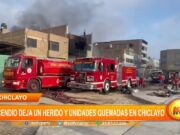 Incendio deja un herido y unidades quemadas en Chiclayo