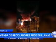 Trujillo: vivienda de recicladores arde en llamas