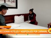 Huaraz: municipalidad inspeccionan hoteles y hospedajes por carnaval