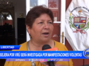 La Libertad: consejera por Virú será investigada por manifestaciones violentas