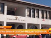 Huaraz: investigan entrega de certificados irregulares en Defensa Civil
