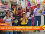 Cajamarca: no abra bloqueos de carreteras durante carnaval