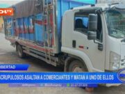 La Libertad: inescrupulosos asaltan a comerciantes y matan a uno de ellos