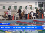 Trujillo: inicia festival y copa internacional de natación 2023