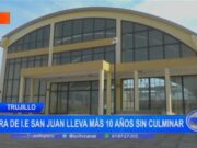 Trujillo: obra de I.E San Juan lleva más 10 años sin culminar