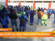 Trujillo: trabajadores del Segat paralizarán por 48 horas