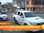 Trujillo: vecinos piden semaforización en peligroso cruce