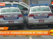 Trujillo: vehículos de Seguridad Ciudadana no tienen SOAT