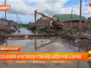 Lambayeque : 80 colegios afectados y 350 aislados por lluvias