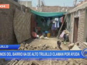 Trujillo: vecinos del Barrio 6A de Alto Trujillo claman por ayuda