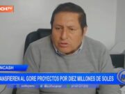 Áncash: transfieren al Gore proyectos por diez millones de soles