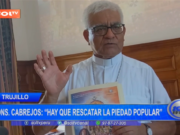 Monseñor Miguel Cabrejos: «Hay que rescatar la piedad popular»