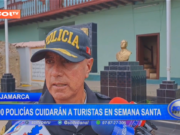 Cajamarca: 300 policías cuidarán a turistas en Semana Santa
