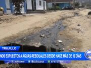 Trujillo: vecinos expuestos a aguas residuales desde hace más de 10 días