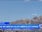 Áncash: urge implementar vuelos comerciales a Carhuaz