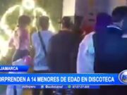 Cajamarca: sorprenden a 14 menores de edad en discoteca