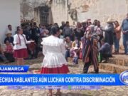Cajamarca: quechua hablantes aún luchan contra discriminación