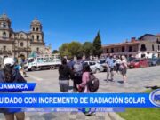 Cajamarca: cuidado con incremento de radiación solar
