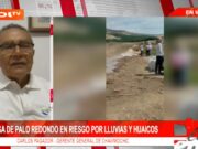 Presa de Palo Redondo en riego por lluvias y huaicos