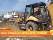 Trujillo: más de 60 viviendas colapsadas en El Porvenir