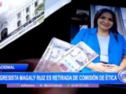 La Libertad: congresista Magaly Ruiz es retirada de Comisión de Ética