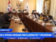 La Libertad: Consejo aprueba ordenanza para elaborar ROF y organigrama