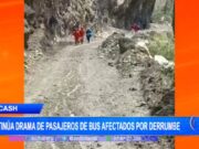 Áncash: continúa drama de pasajeros de bus afectados por derrumbe