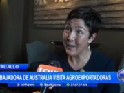 Trujillo: embajadora de Australia visita agroexportadoras