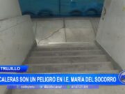Trujillo: escaleras son un peligro en I.E. María del Socorro
