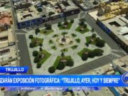 Realizarán exposición fotográfica: “Trujillo, ayer, hoy y siempre”