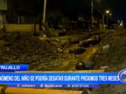 Trujillo: fenómeno del Niño se podría desatar durante próximos tres meses