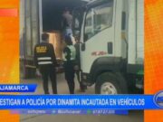 Cajamarca: investigan a policía por dinamita incautada en vehículos
