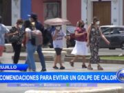 Trujillo: recomendaciones para evitar un golpe de calor