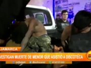 Cajamarca: Policía Nacional investiga muerte de menor que asistió a discoteca