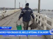 Trujillo: pescadores piden dragado del muelle artesanal de Salaverry